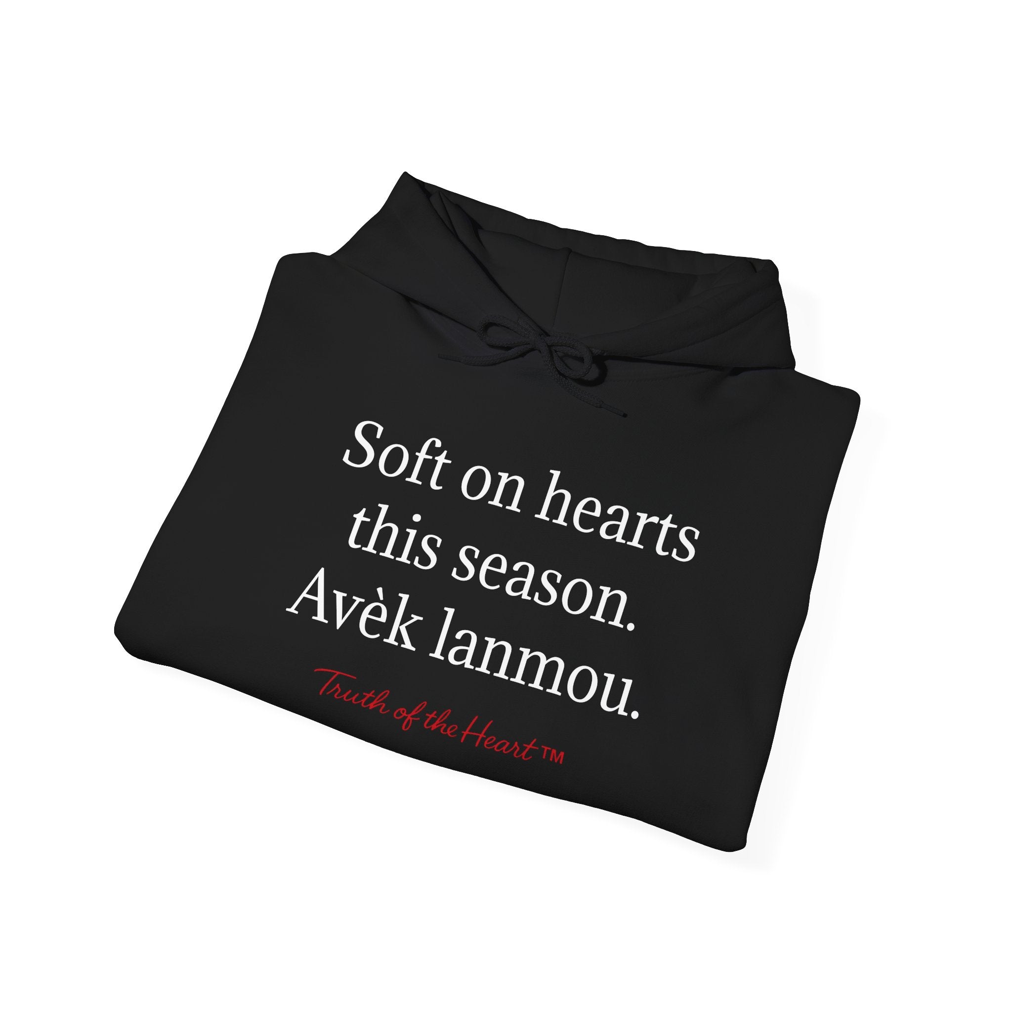 "Soft on hearts this season. Avèk lanmou." — Hoodie (Haitian Creole)