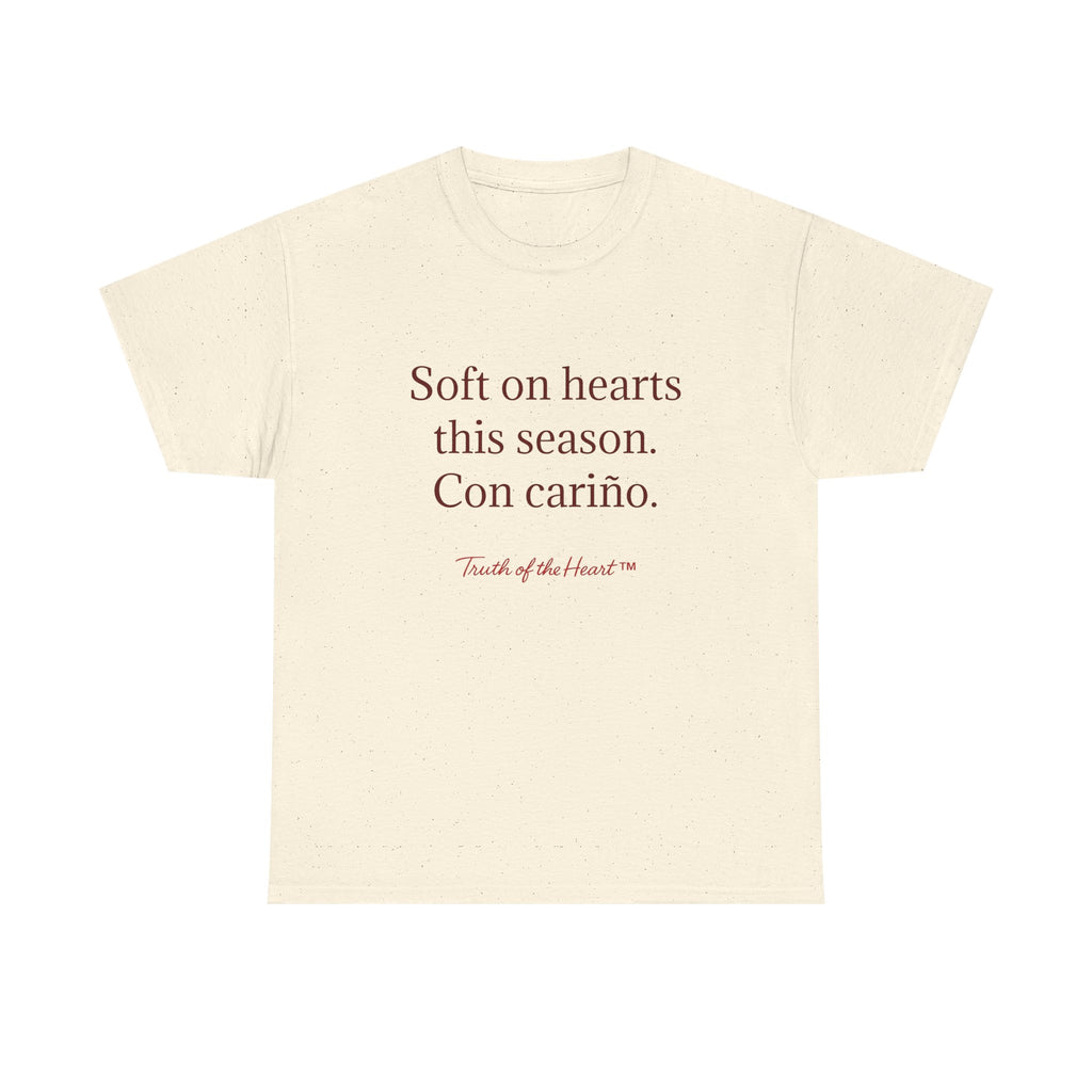 T-Shirt — "Soft on hearts this season. Con cariño." (Spanish)
