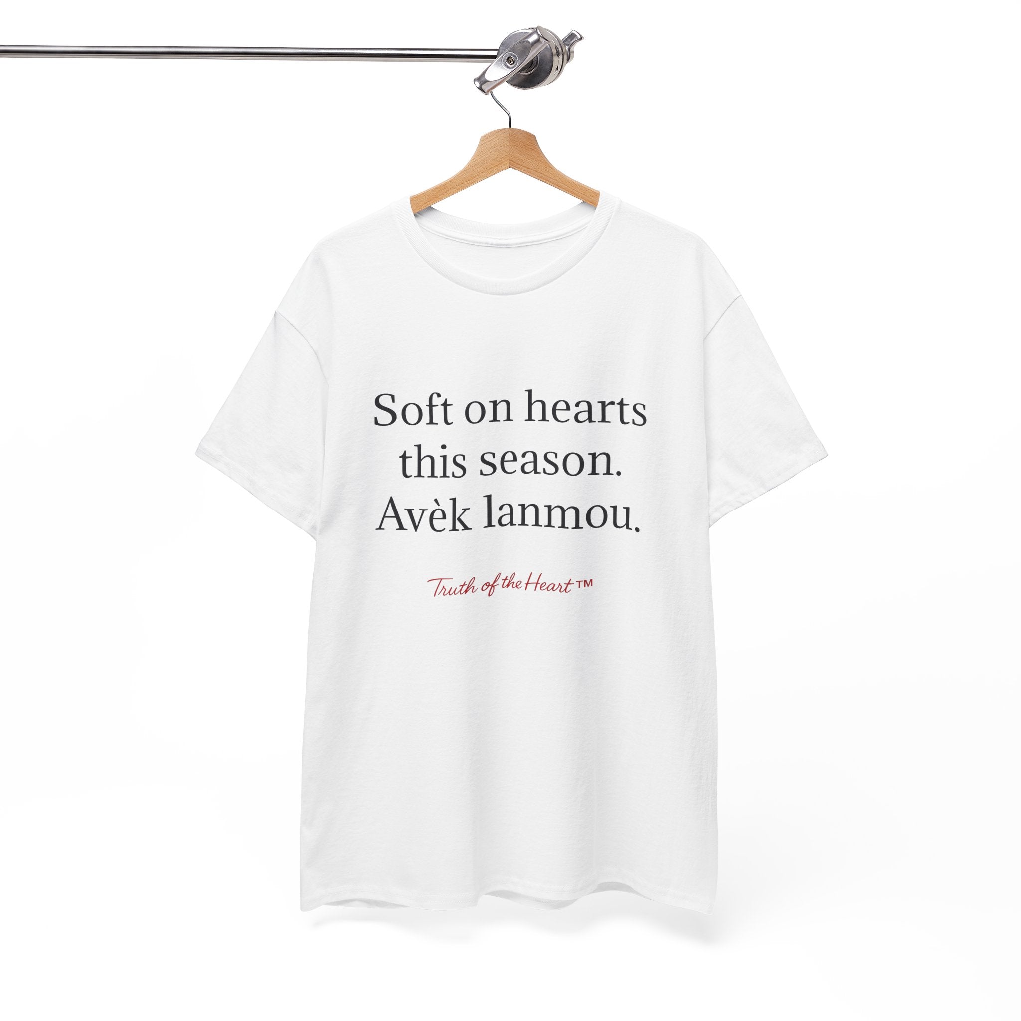 T-Shirt — "Soft on hearts this season, Avèk lanmou" (Haitian Creole)