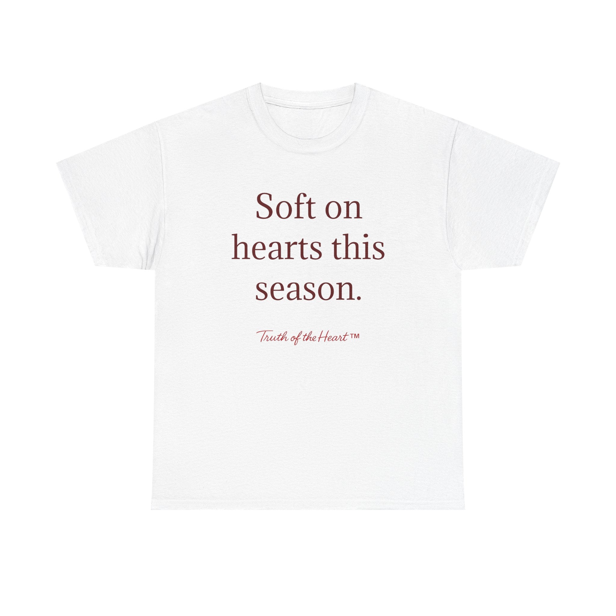 Soft on Hearts This Season T-Shirt